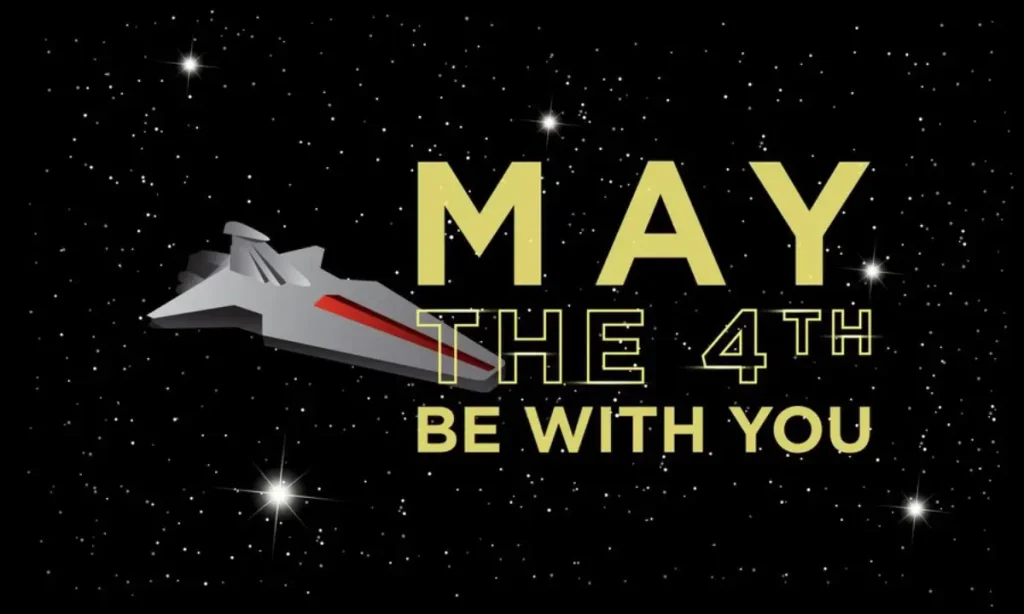 May the 4th Be With You: Celebrating Star Wars Day in 2024!